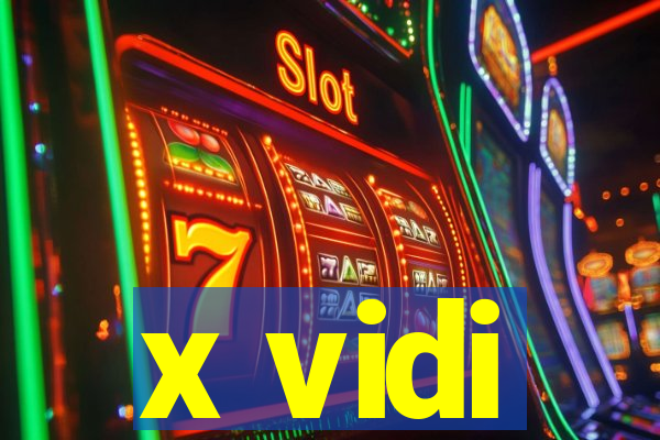 x vidi